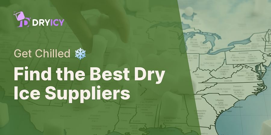 Find the Best Dry Ice Suppliers - Get Chilled ❄️